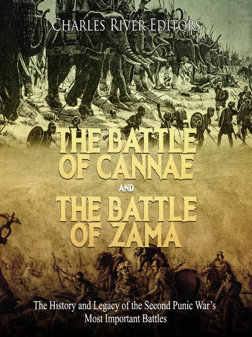 Title details for The Battle of Cannae and the Battle of Zama by Charles River Editors - Wait list